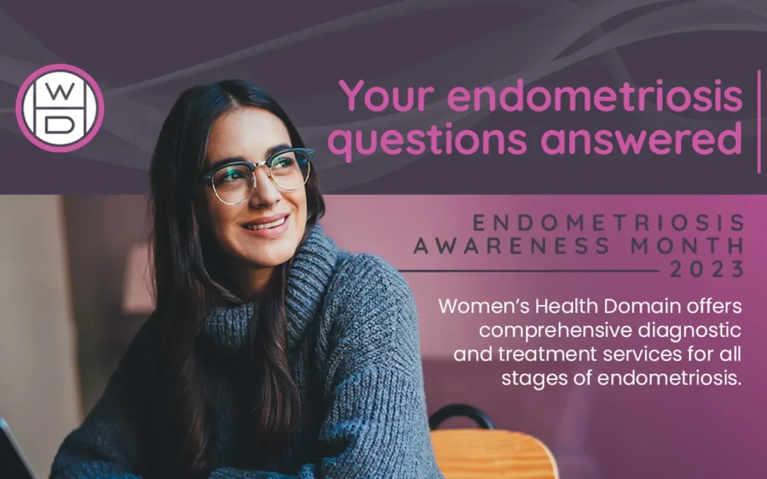 Your endometriosis questions answered.